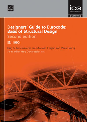 Designers' Guide to Eurocode: Basis of structural design, 2nd edition