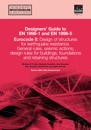 Designer's Guide to EN 1998-1 and 1998-5. Eurocode 8: Design Provisions for Earthquake Resistant Structures