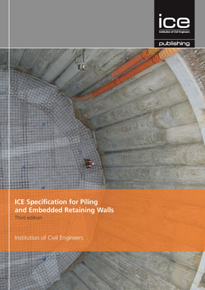 ICE Specification for Piling and Embedded Retaining Walls, Third edition