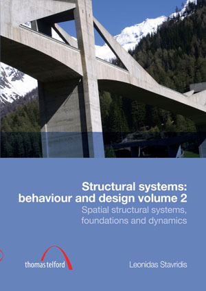 Structural systems: behaviour and design Volume 2: Spatial structural systems, foundations and dynamics