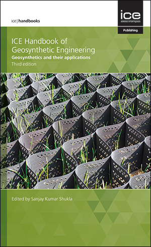 ICE Handbook of Geosynthetic Engineering: Geosynthetics and their applications, Third edition
