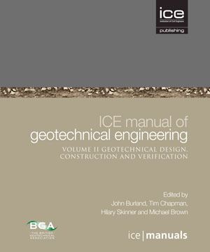 Geotechnical Design, Construction and Verification: ICE Manual of Geotechnical Engineering Volume 2