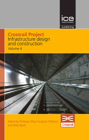 Crossrail Project: Infrastructure Design and Construction - Volume 4