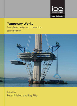 Temporary Works: Principles of design and construction, Second edition